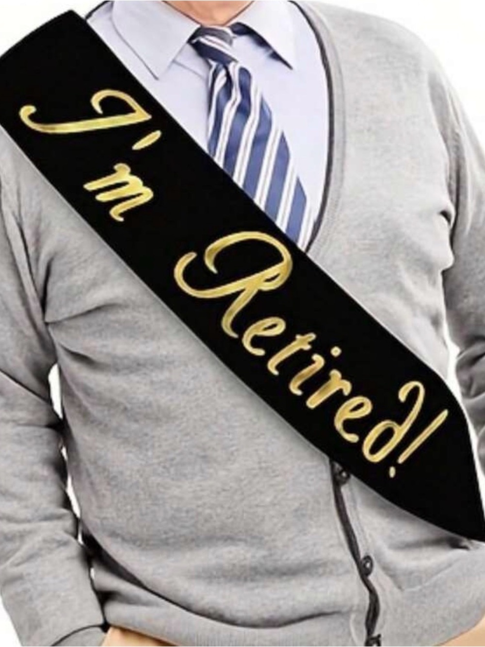 33” long Black "I'm Retired!" Gold Script Sash - Men Accessories